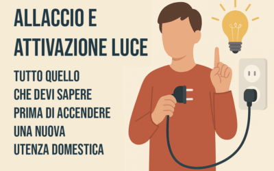 Allaccio e attivazione luce: tutto ciò che devi sapere riguarda la tua nuova utenza domestica